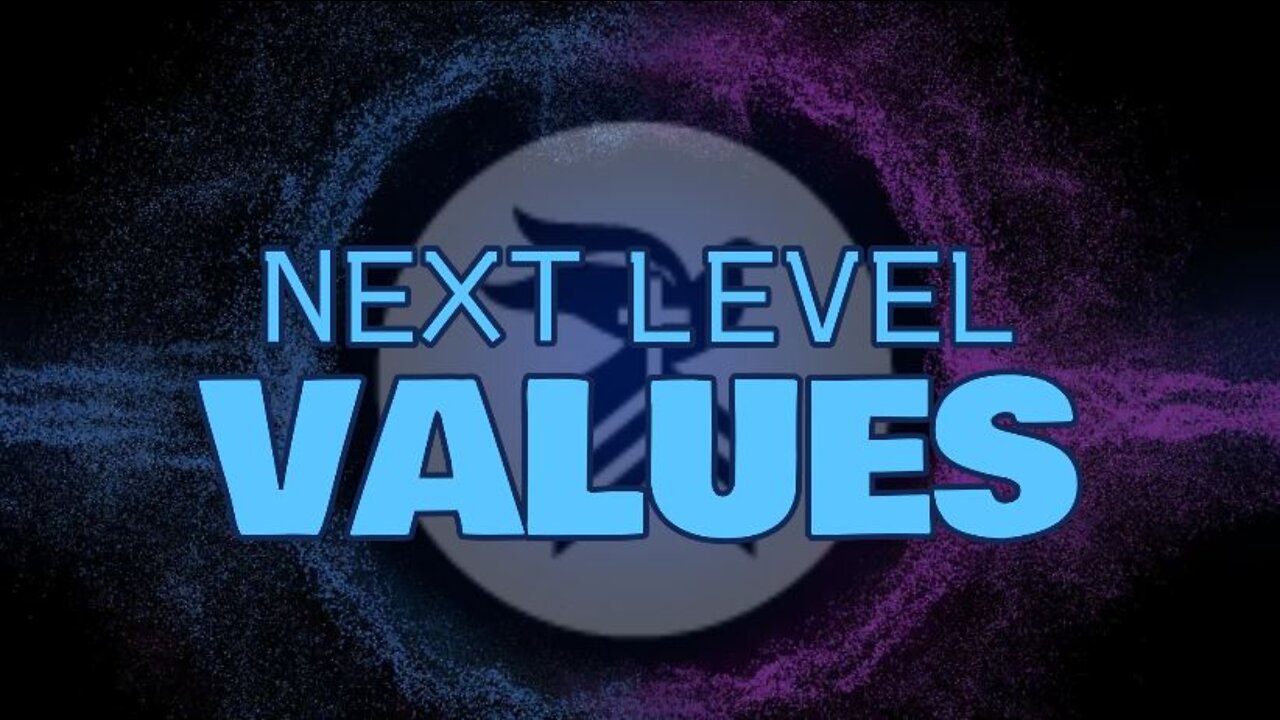 Next Level Values Part 1: People (8/21/22)