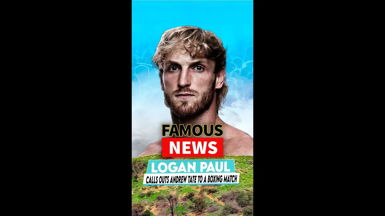 Logan Paul Calls Outs Andrew Tate To A Boxing Match | Famous news #shorts