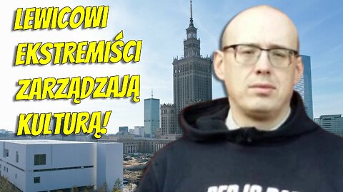 Jan Bodakowski: Sztuka nowoczesna to promocja komunizmu!