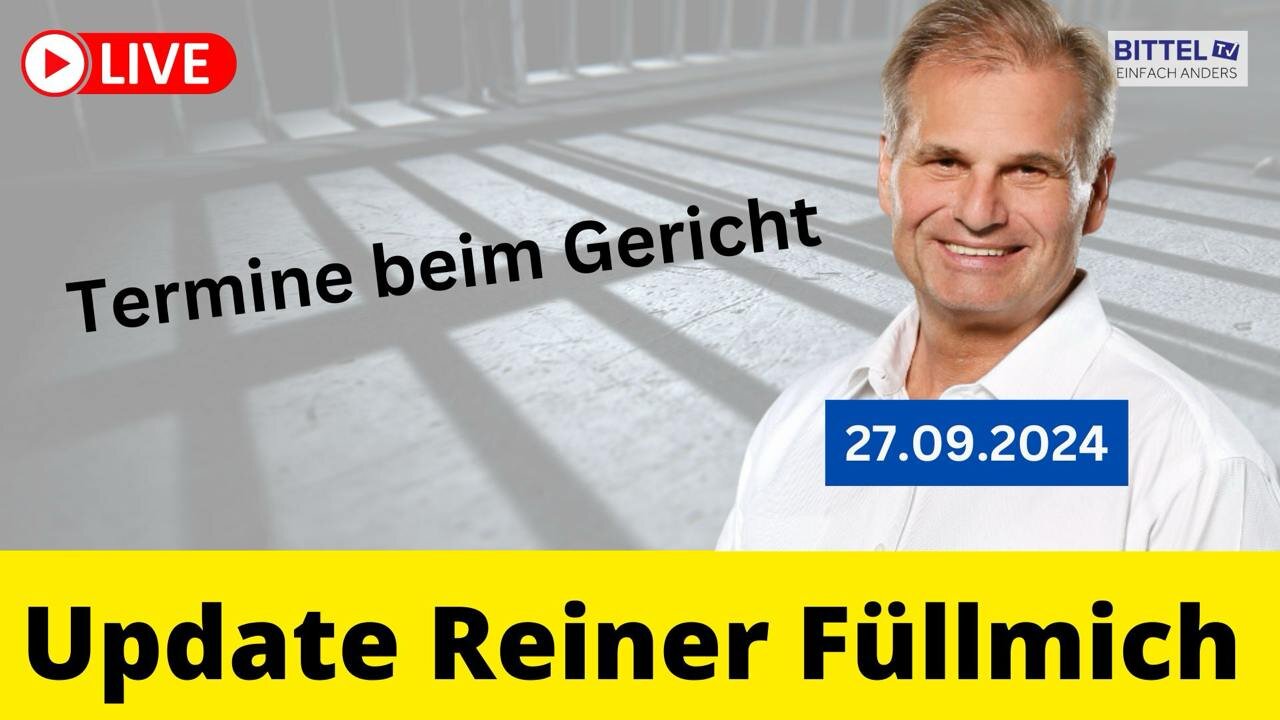 Reiner Fuellmich - Update - Termine bei Gericht - 27.09.2024