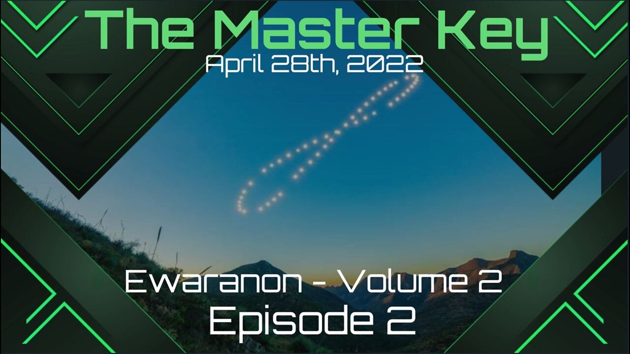 The Master Key - Ewaranon, Vol. 2 Episode 2 - April 28th, 2022