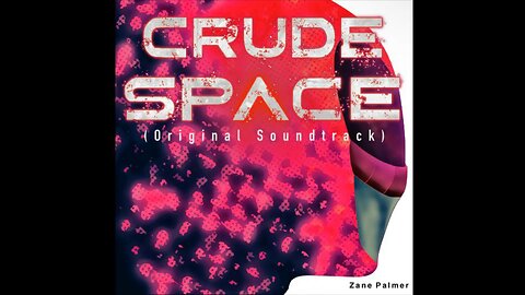 Crude Space (Main Theme)