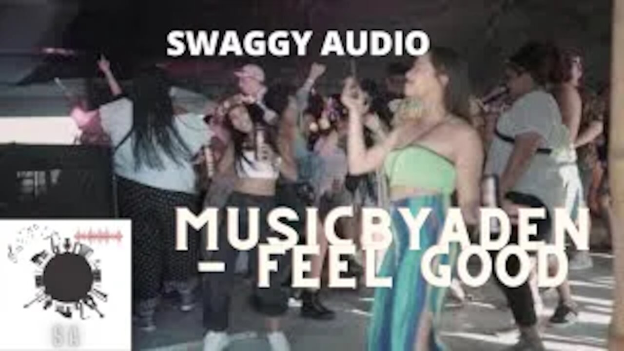 MusicbyAden - Feel Good - SWAGGY AUDIO