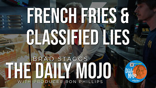 French Fries & Classified Lies - The Daily MoJo 102124