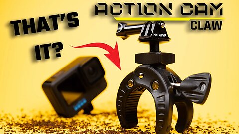 The Action Camera Claw Mount for almost anything!