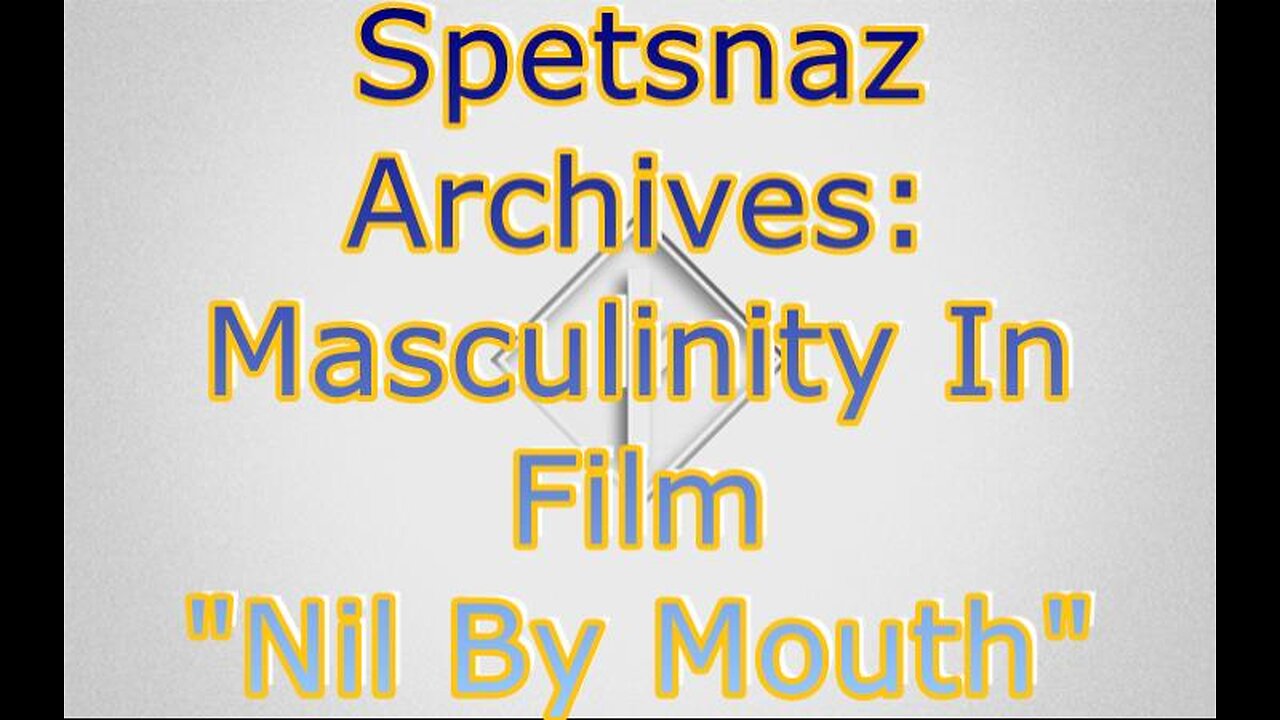 Masculinity in Film Nil by Mouth