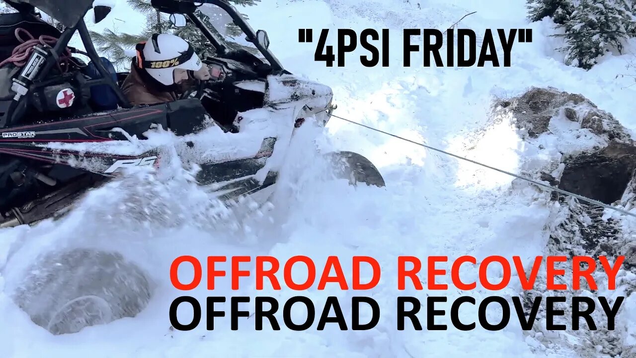 UTV Offroad Recovery: "4 PSI FRIDAY" Full Documentary