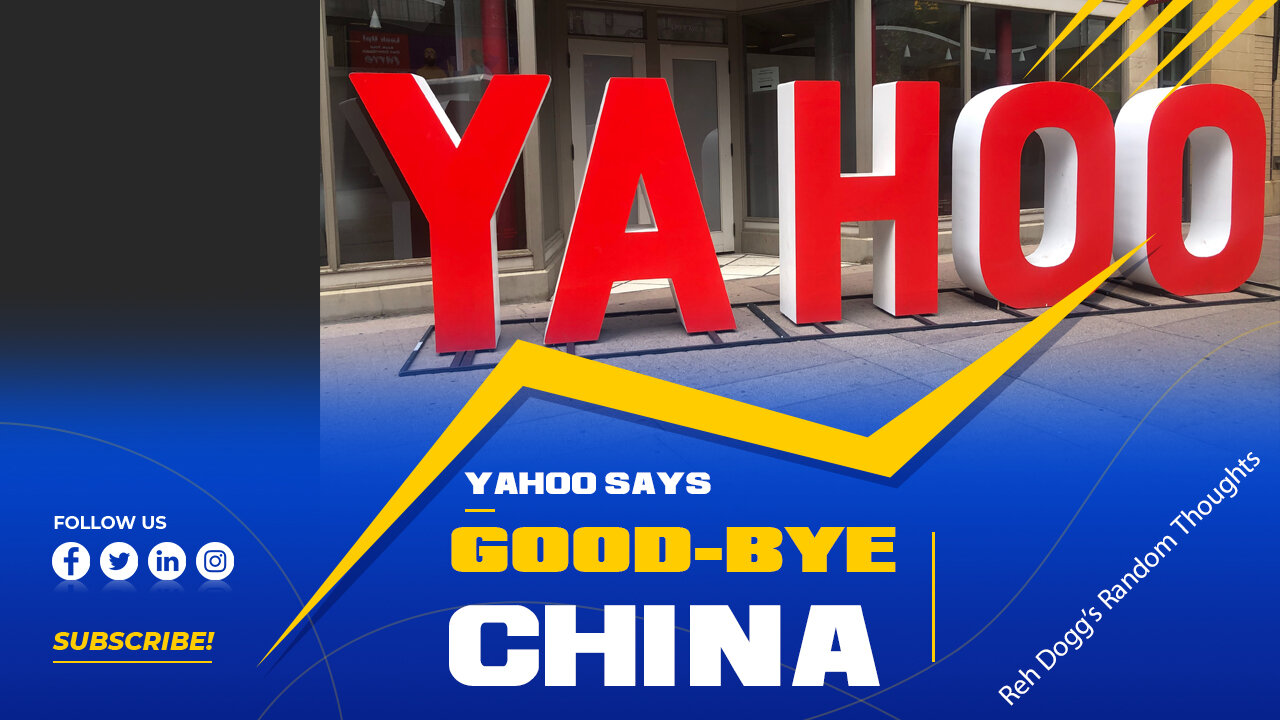 Reh Dogg's Random Thoughts - Yahoo Says Good-Bye China