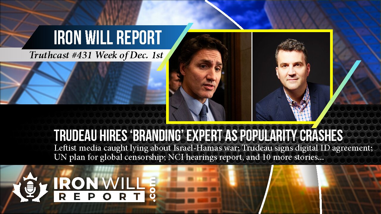 IWR News for December 1st: Trudeau Hires ‘Branding’ Expert as Popularity Crashes