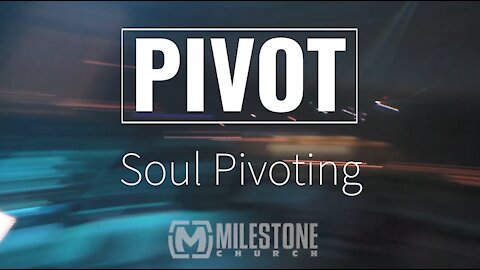 Soul Pivoting - Part 2