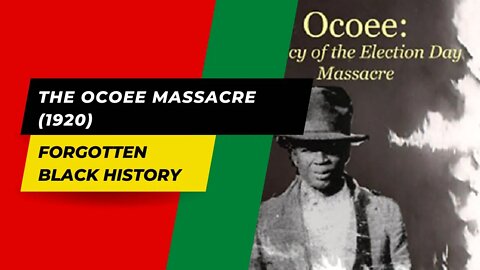 THE OCOEE MASSACRE (1920) | Forgotten Black History