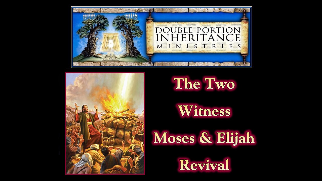 The Two Witness Moses & Elijah Revival (Part 2)