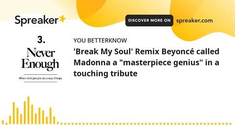 'Break My Soul' Remix Beyoncé called Madonna a "masterpiece genius" in a touching tribute