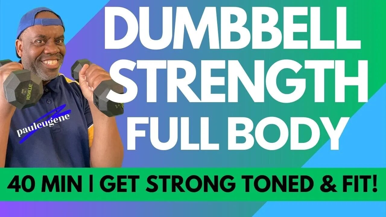 Get Strong Toned and Fit with Dumbbell Strength Full Body Exercise Workout | 40 Min