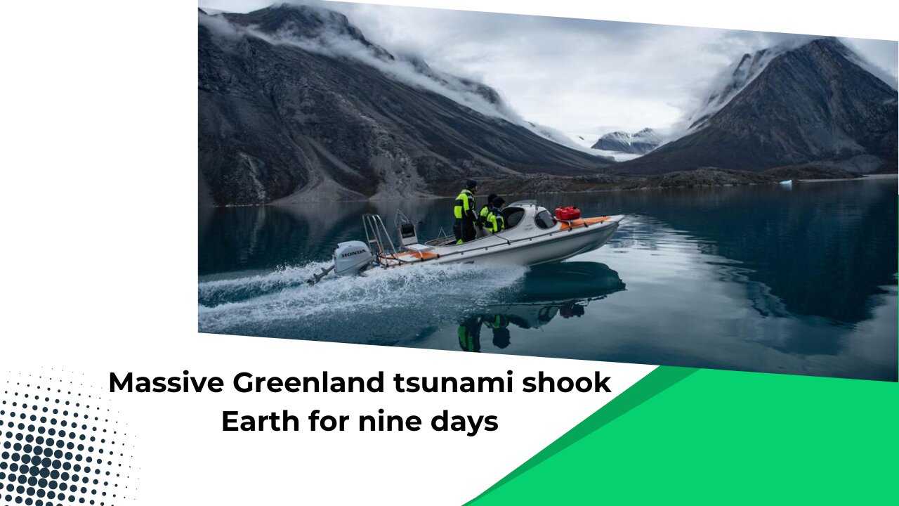 Greenland tsunami shook earth for nine days | @IKTNews