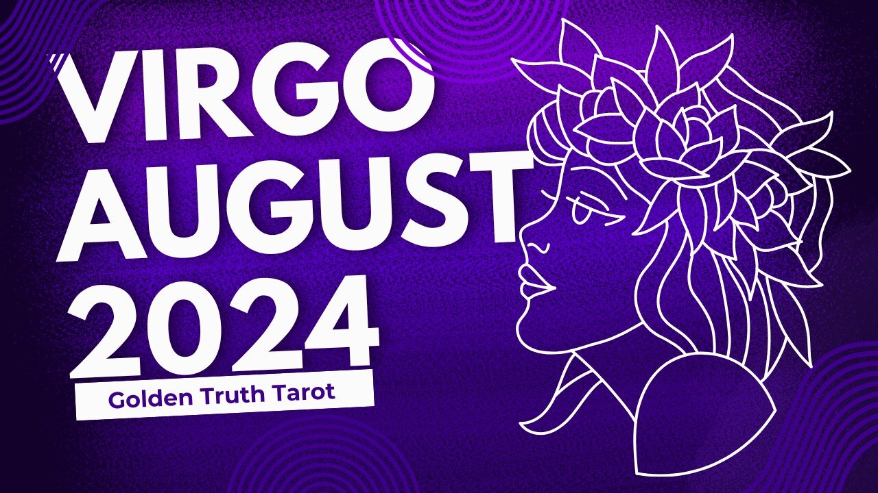 ♍️🔮VIRGO Tarot reading predictions for August 2024🔮♍️