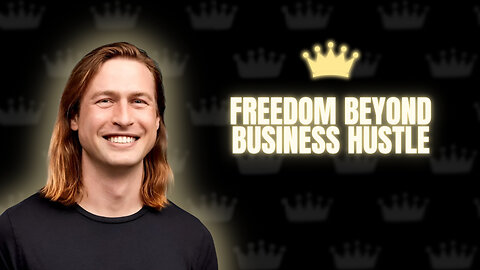 Freedom Beyond Business Hustle