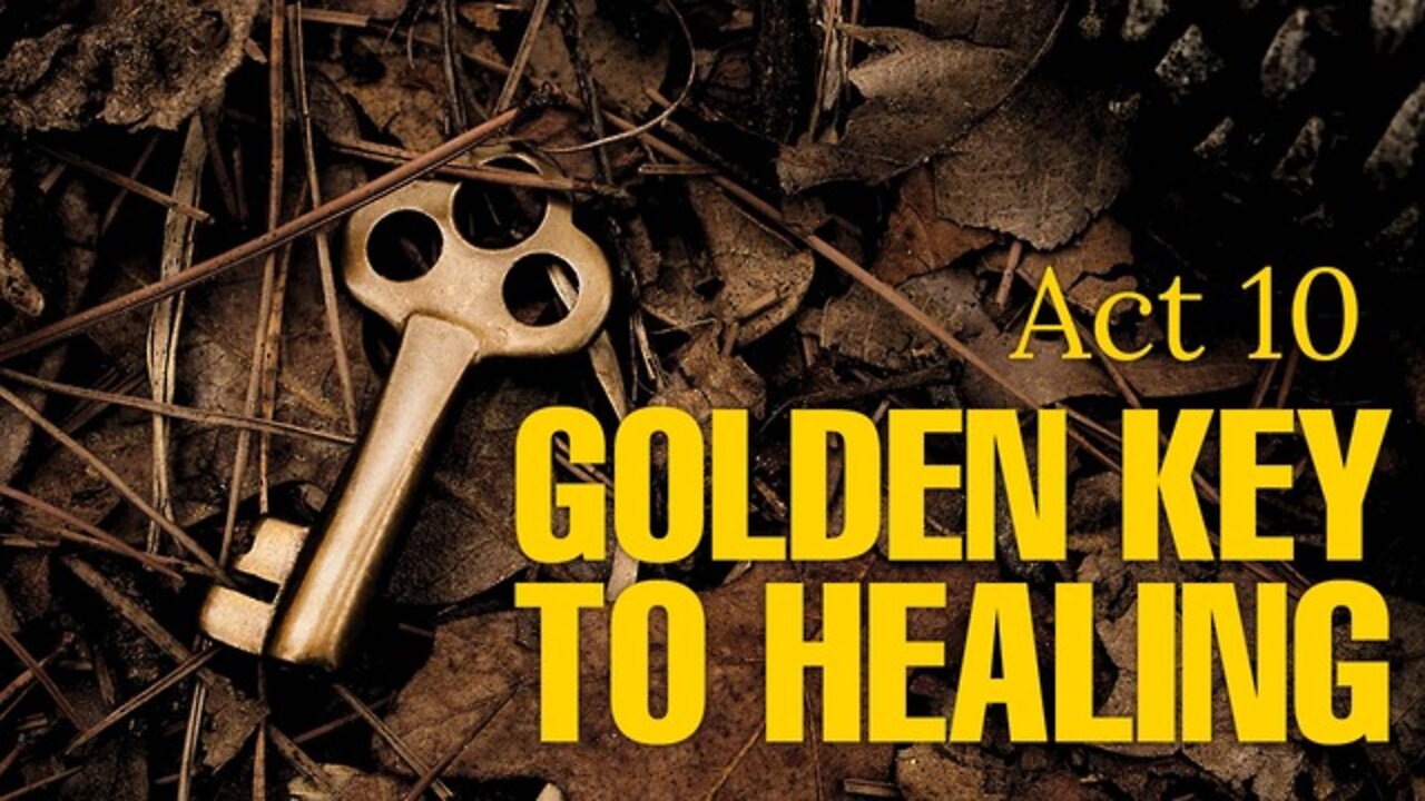 BraveHeart Emotional Masterclass - Act 10 - The Golden Key To Healing