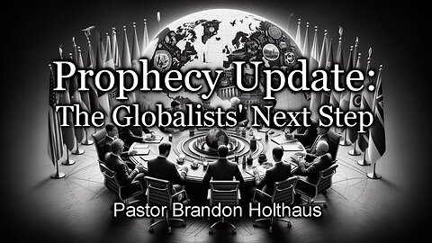 Prophecy Update: The Globalists’ Next Step