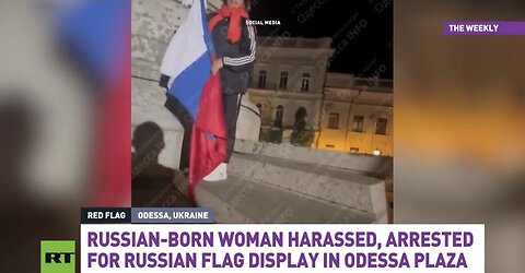 Russian-born woman arrested for displaying Russian flag in Odessa