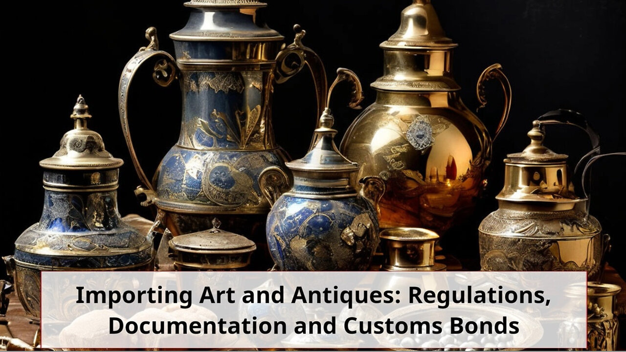 Navigating Customs: How to Import Art and Antique Collections