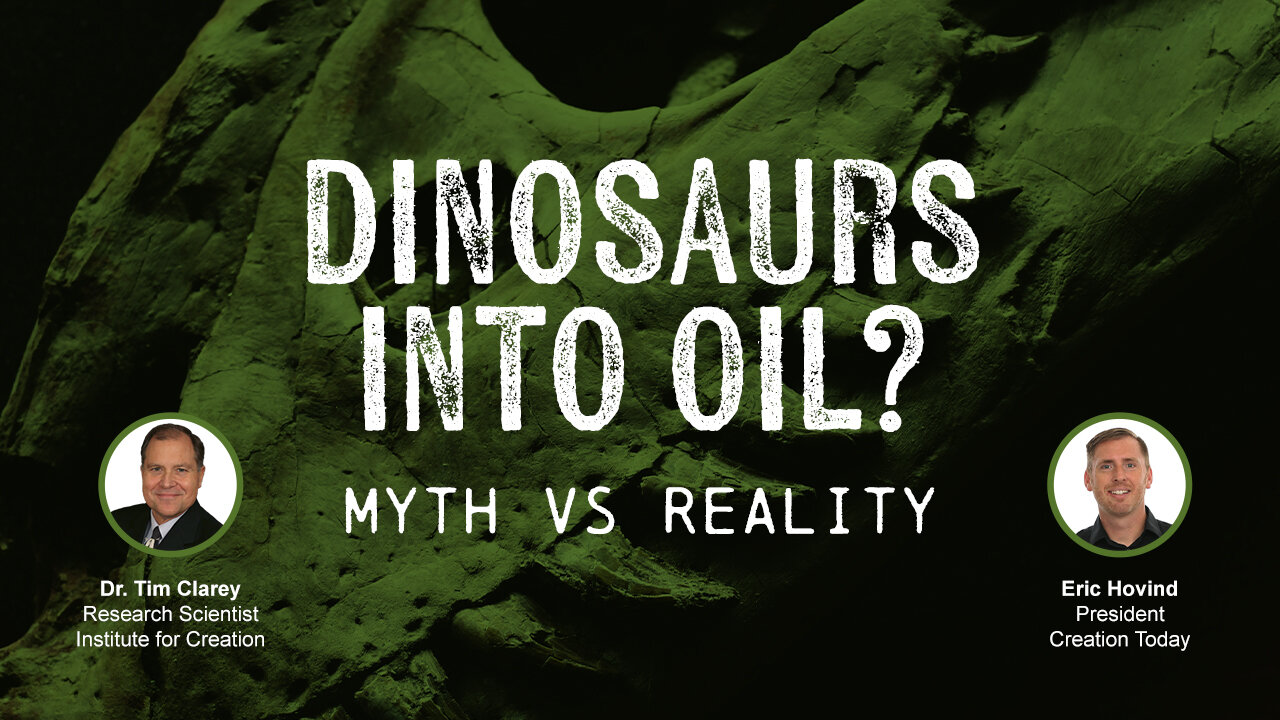 Dinosaurs into Oil? Myth vs Reality | Eric Hovind & Dr. Tim Clarey | Creation Today Show #308