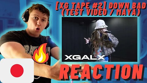 [XG TAPE #2]🇯🇵 Down Bad (TEST VIDEO / MAYA)((IRISH REACTION!!))