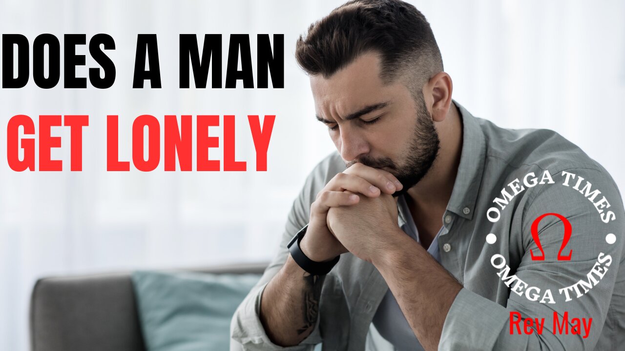 Does A Man Get Lonely