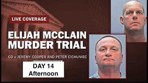 The Elijah McClain Murder Trial - Day 14 Afternoon Session