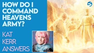 Kat Kerr How Do I Command Heavens Army? | May 5 2021