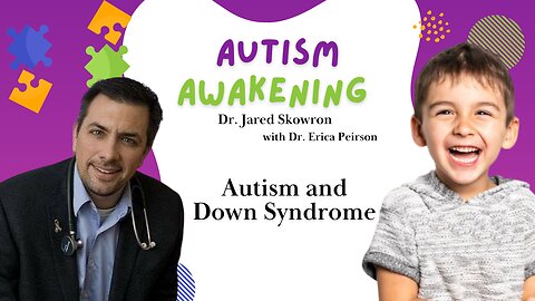 Autism and Down Syndrome With Guest Dr Erica Peirson