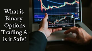 What is Binary Option Trading & is it Safe? : Simply Explained!