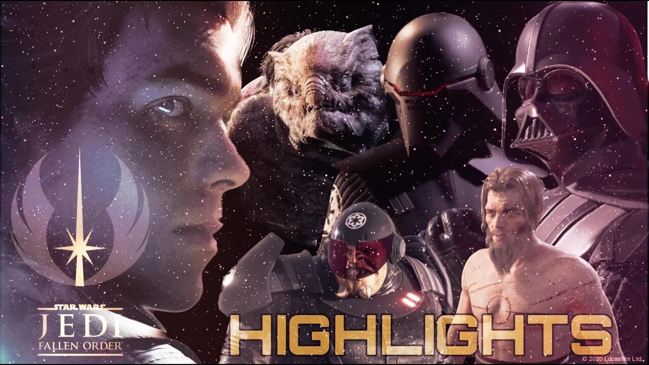STAR WARS JEDI FALLEN ORDER HIGHLIGHTS