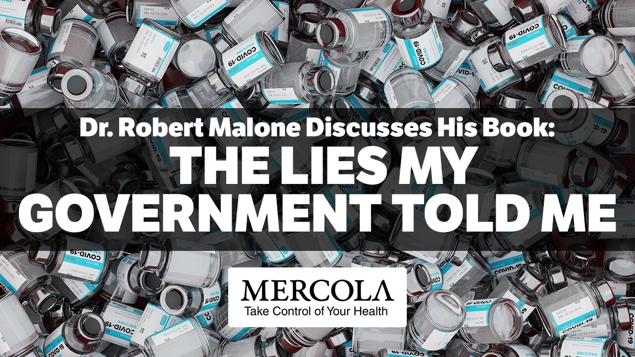 mRNA Platform Inventor Sifts Through the Lies - Interview with Dr. Robert Malone and Dr. Mercola