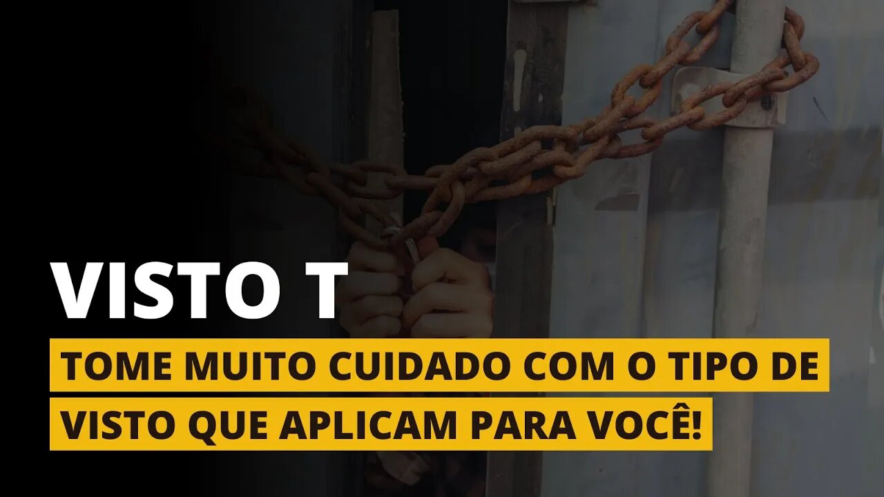 VISTO T - Cuidado com o tipo de visto que aplicam para você!