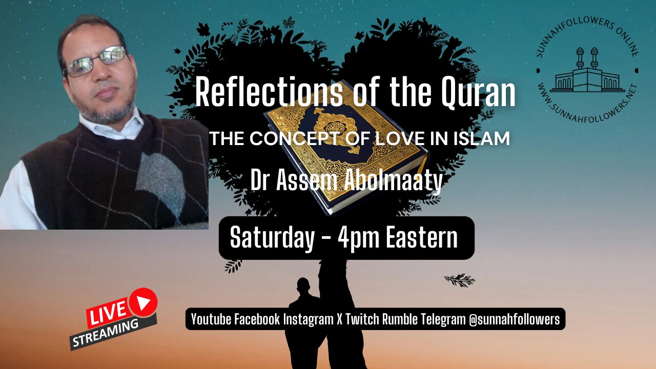 The Concept of Love in Islam | Dr Assem Abolmaaty