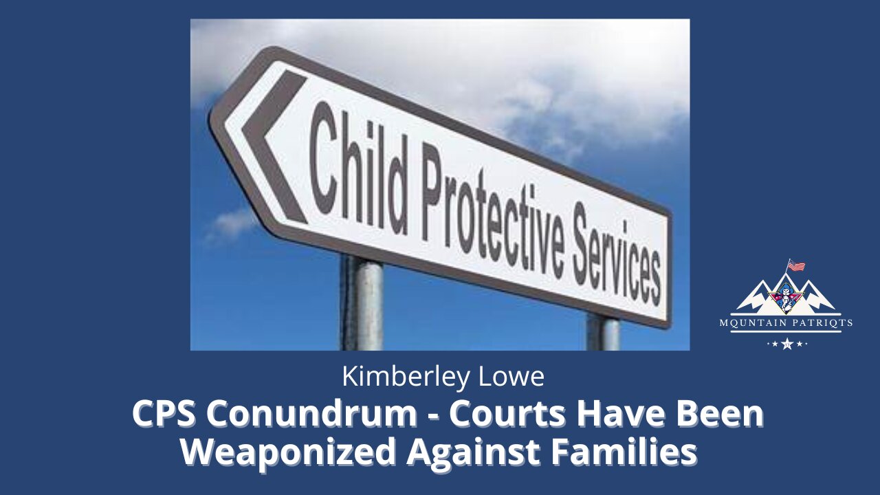 WUW #4 - CPS Conundrum / How Our Courts Have Been Weaponized Against Our Families