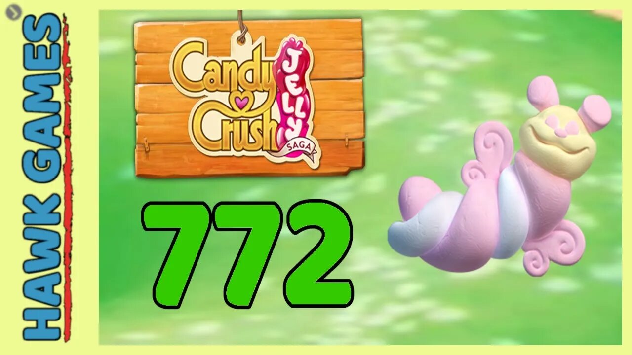 Candy Crush Jelly Saga Level 772 (Puffler mode) - 3 Stars Walkthrough, No Boosters