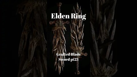 Elden Ring - Grafted Blade Sword pt23