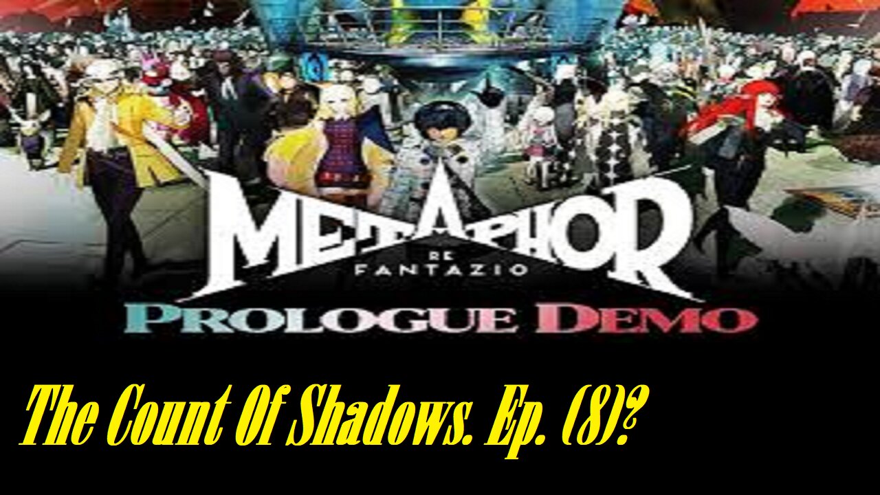 The Count Of Shadows. Metaphor Refantazio. Ep. (8)? #metaphorrefantazio