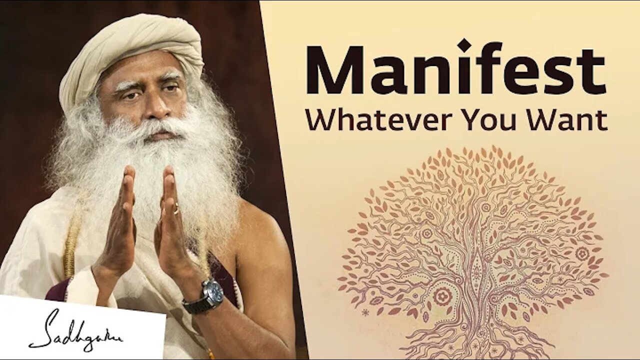 #Sadhguru on How to Manifest Anything You Desire