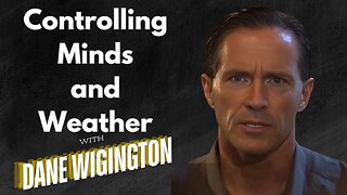 #77: Controlling Minds and Weather with Dane Wiggington