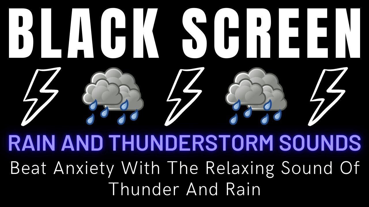 Beat Anxiety With The Relaxing Sound Of Thunder And Rain || Black Screen Rain And Thunder Sounds