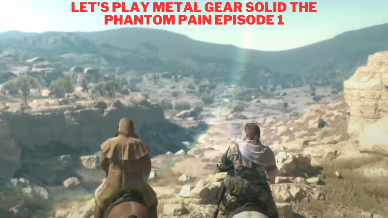 Let's Play Metal Gear Solid The Phantom Pain Episode 1