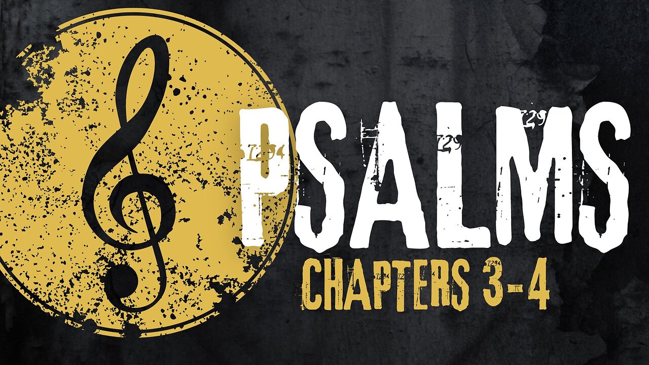 Psalms Chapter 3-4 Bible Overview