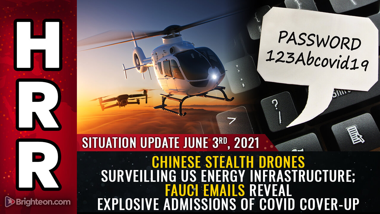 Situation Update, 6/3/21 - Chinese STEALTH DRONES surveilling US; Fauci emails cover-up