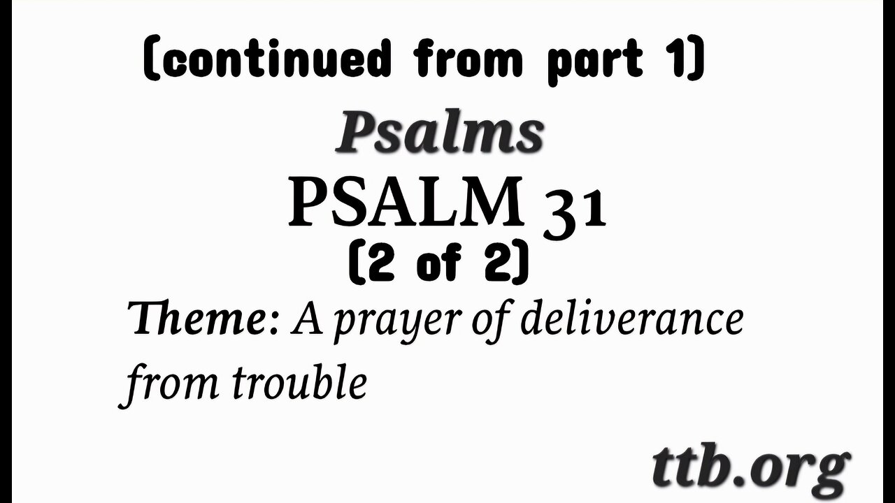 Psalm Chapter 31 (Bible Study) (2 of 2)