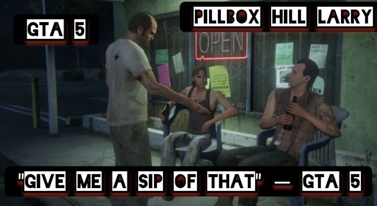 "Give me a sip of that" — GTA 5