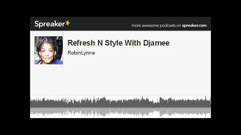 Refresh N Style With Djamee