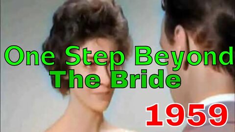 One Step Beyond - The Bride Possessed (1959) [colourised]